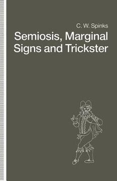 portada Semiosis, Marginal Signs and Trickster: A Dagger of the Mind (en Inglés)