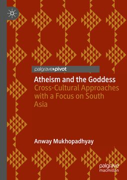 portada Atheism and the Goddess: Cross-Cultural Approaches with a Focus on South Asia (in English)