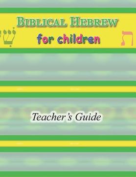 portada Biblical Hebrew for Children Teacher's Guide (en Inglés)