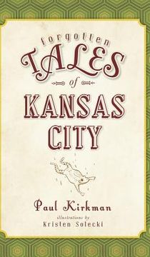 portada Forgotten Tales of Kansas City (en Inglés)
