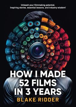 portada How I Made 52 Films in 3 Years (en Inglés)