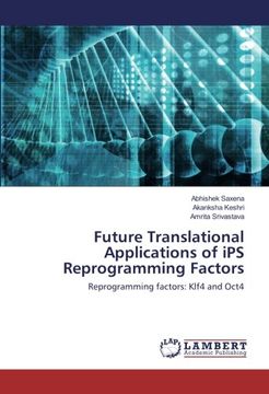 portada Future Translational Applications of iPS Reprogramming Factors: Reprogramming factors: Klf4 and Oct4