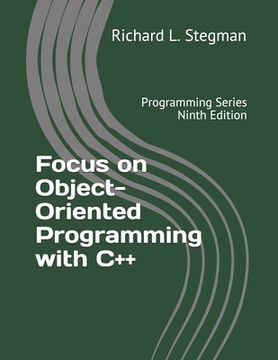 portada Focus on Object-Oriented Programming with C++: Programming Series Ninth Edition (in English)