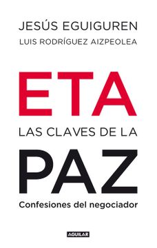 portada E. T. A. - las Claves de la Paz: Confesiones del Negociador (Divulgación) (in Spanish)