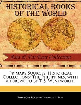 portada primary sources, historical collections: the philippines, with a foreword by t. s. wentworth