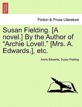 portada susan fielding. [a novel.] by the author of "archie lovell." [mrs. a. edwards.], etc. (en Inglés)