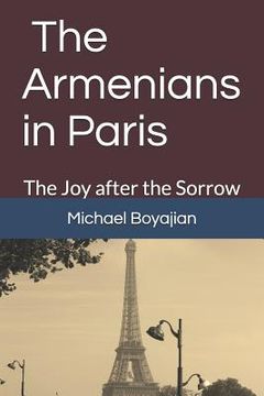 portada The Armenians in Paris: The Joy after the Sorrow (in English)