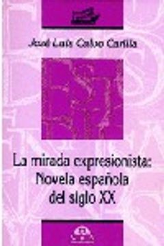 portada La mirada expresionista: novela española del siglo XX (in Spanish)