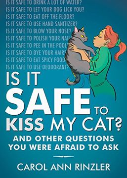 portada Is It Safe to Kiss My Cat?: And Other Questions You Were Afraid to Ask