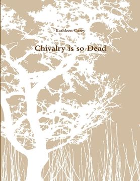 portada Chivalry is so Dead (en Inglés)
