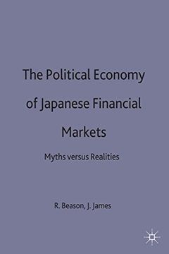 portada The Political Economy of Japanese Financial Markets: Myths versus Realities (International Political Economy Series)