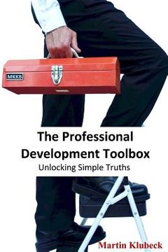 portada The Professional Development Toolbox: Unlocking simple truths (en Inglés)