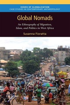 portada Global Nomads: An Ethnography of Migration, Islam, and Politics in West Africa (Issues of Globalization) (en Inglés)