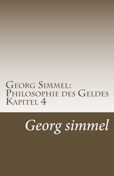 portada Georg Simmel: Philosophie Des Geldes Kapitel 4: 4. Kapitel (Synthetischer Teil): Die Individuelle Freiheit. (German Edition)