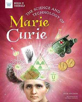 portada The Science and Technology of Marie Curie (Build it Yourself) 