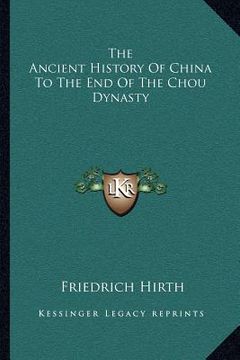 portada the ancient history of china to the end of the chou dynasty (en Inglés)