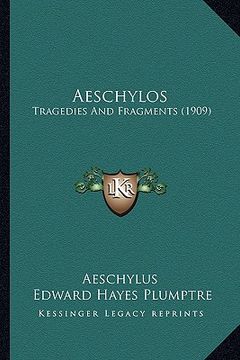 portada aeschylos: tragedies and fragments (1909) (en Inglés)