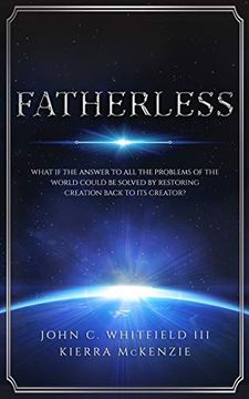 portada Fatherless: What if the Answer to all the Problems of the World Could be Solved by Restoring Creation Back to its Creator? 