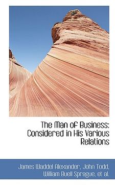 portada the man of business: considered in his various relations (en Inglés)