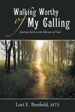 portada Walking Worthy of My Calling: Journey back to the likeness of God (en Inglés)