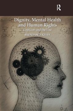 portada Dignity, Mental Health and Human Rights: Coercion and the Law (en Inglés)