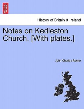portada notes on kedleston church. [with plates.] (en Inglés)