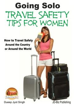 portada Going Solo - Travel Safety Tips for Women - How to Travel Safely Around the Country or Around the World