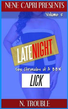 portada Late Night Lick Vol 5: Sex Chronicles of a BBW: Sex Chronicles of a BBW (en Inglés)
