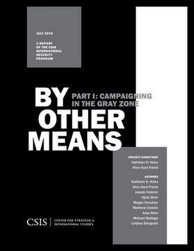 portada By Other Means Part I: Campaigning in the Gray Zone (en Inglés)