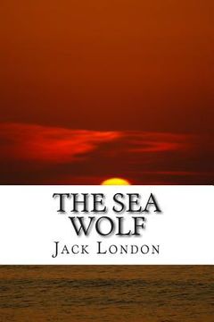 portada The Sea Wolf: (Jack London Classic Collection) (in English)