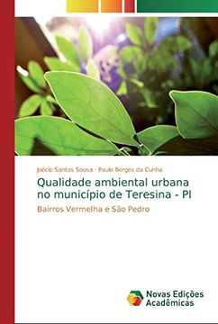 portada Qualidade Ambiental Urbana no Município de Teresina - pi: Bairros Vermelha e são Pedro (in Portuguese)