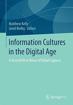 portada Information Cultures in the Digital Age: A Festschrift in Honor of Rafael Capurro