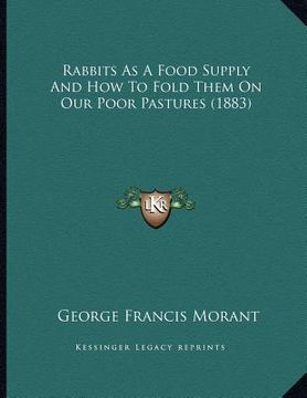 portada rabbits as a food supply and how to fold them on our poor pastures (1883) (in English)