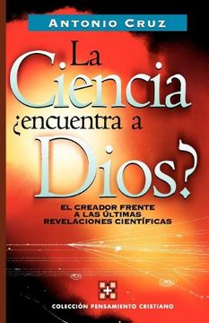 portada La Ciencia,¿ Encuentra a Dios? (Pensamiento Cristiano