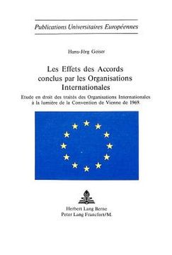 portada Les Effets Des Accords Conclus Par Les Organisations Internationales: Etude En Droit Des Traités Des Organisations Internationales À La Lumière de la (en Francés)