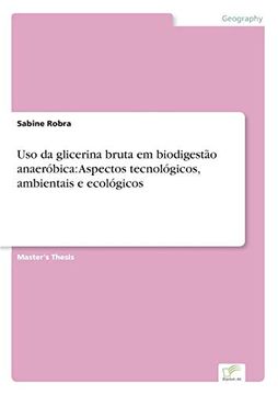 portada Uso da Glicerina Bruta em Biodigestão Anaeróbica: Aspectos Tecnológicos, Ambientais e Ecológicos (in Portuguese)