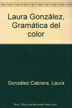 portada Laura Gonzalez: Gramatica del Color (in English)