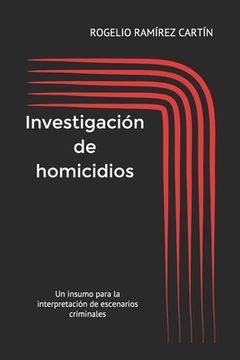 portada Investigación de Homicidios: Un insumo para la interpretación de escenarios criminales
