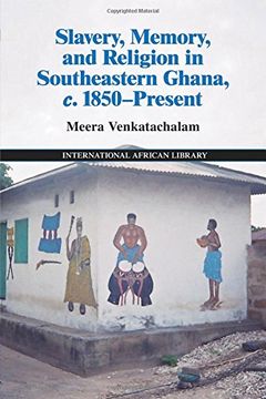 portada Slavery, Memory and Religion in Southeastern Ghana, c. 1850–Present (The International African Library) (en Inglés)