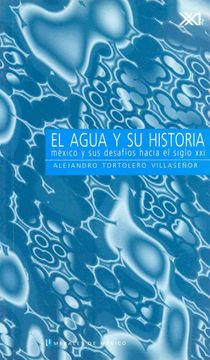 portada El Agua y su Historia: México y sus Desafíos Hacia el Siglo xxi (Umbrales de México)