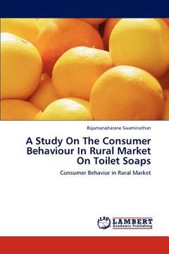 portada a study on the consumer behaviour in rural market on toilet soaps (en Inglés)