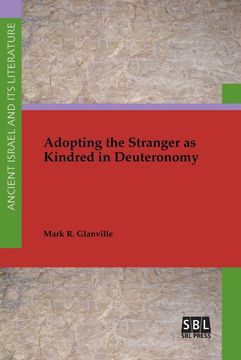 portada Adopting the Stranger as Kindred in Deuteronomy (Ancient Israel and its Literature) (en Inglés)