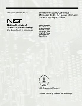portada Information Security Continuous Monitoring (ISCM) for Federal Information Systems and Organizations: National Institute of Standards and Technology Special Publication 800-137