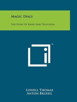portada magic dials: the story of radio and television (in English)