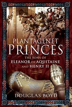 portada Plantagenet Princes: Sons of Eleanor of Aquitaine and Henry ii (en Inglés)