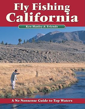 portada Fly Fishing California: A no Nonsense Guide to top Waters (en Inglés)