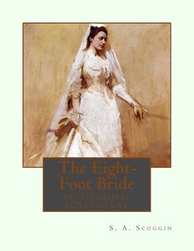 portada The Eight-Foot Bride: an original screenplay (en Inglés)
