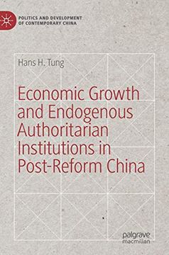 portada Economic Growth and Endogenous Authoritarian Institutions in Post-Reform China (Politics and Development of Contemporary China) (en Inglés)