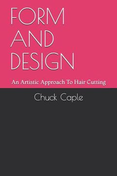 portada Form and Design: An Artistic Approach To Hair Cutting (in English)