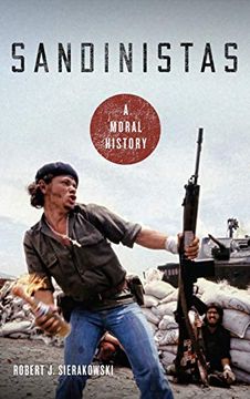 portada Sandinistas: A Moral History (en Inglés)